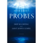 Probes: Deep Sea Diving Into Saint John's Gospel: Questions for Individual or Group Study - Paperback