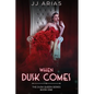 When Dusk Comes: Book One in the Dusk Queen Series - Paperback