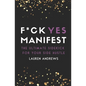 F*ck Yes Manifest: The Ultimate Sidekick For Your Side Hustle - Paperback