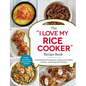 The I Love My Rice Cooker Recipe Book: From Mashed Sweet Potatoes to Spicy Ground Beef, 175 Easy--And Unexpected--Recipes - Paperback