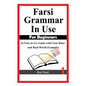 Farsi Grammar in Use: For Beginners: An Easy-to-Use Guide with Clear Rules and Real-World Examples - Paperback
