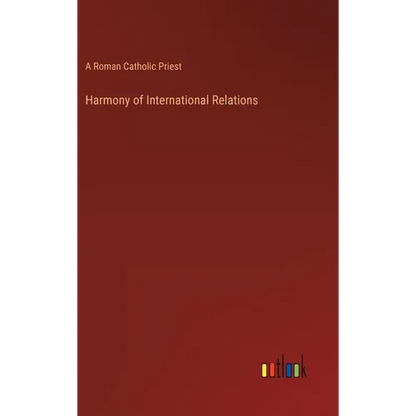 Harmony of International Relations - Hardcover