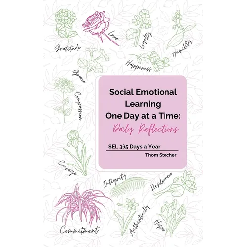 Social Emotional Learning One Day at a Time: Daily Reflections: SEL 365 Days a Year - Paperback