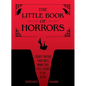 The Little Book of Horrors: Scary Truths That Will Make You Feel Lucky to Be Alive - Hardcover