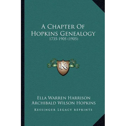 A Chapter Of Hopkins Genealogy: 1735-1905 (1905) - Paperback