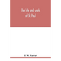 The life and work of St. Paul - Paperback