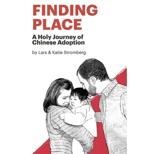 Finding Place: A Holy Journey of Chinese Adoption - Paperback
