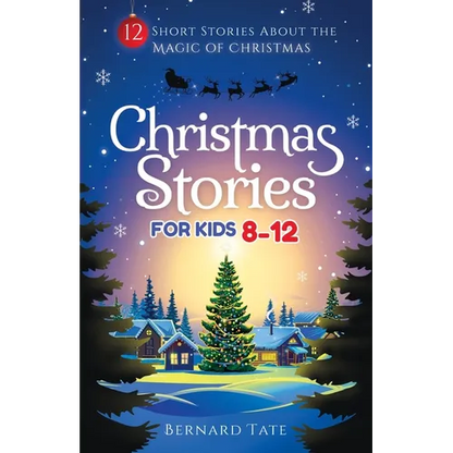 Christmas Stories for Kids 8-12: 12 Short Stories about the Magic of Christmas - Paperback
