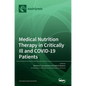 Medical Nutrition Therapy in Critically Ill and COVID-19 Patients - Hardcover