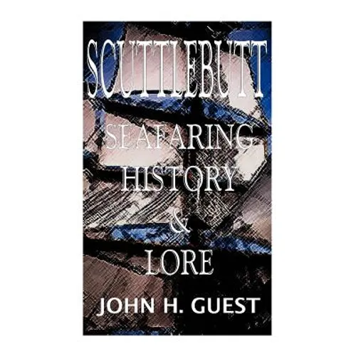 Scuttlebutt: Seafaring History & Lore - Paperback