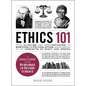 Ethics 101: From Altruism and Utilitarianism to Bioethics and Political Ethics, an Exploration of the Concepts of Right and Wrong - Hardcover