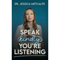 Speak Kindly, You're Listening - Hardcover