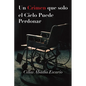 Un Crimen que solo el Cielo Puede Perdonar - Paperback