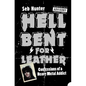Hell Bent for Leather: Confessions of a Heavy Metal Addict - Paperback