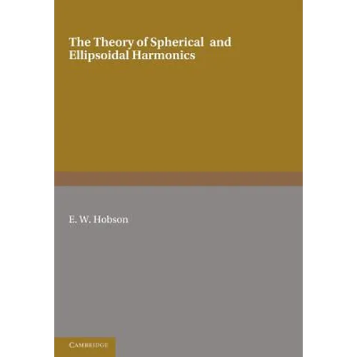 The Theory of Spherical and Ellipsoidal Harmonics - Paperback