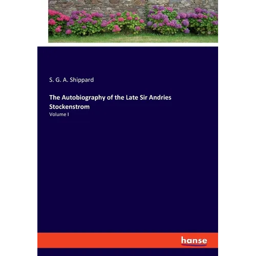 The Autobiography of the Late Sir Andries Stockenstrom: Volume I - Paperback