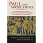 Paul and Virtue Ethics: Building Bridges Between New Testament Studies and Moral Theology - Hardcover