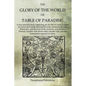 The Glory of the World, or Table of Paradise - Paperback