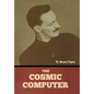 The Cosmic Computer - Hardcover