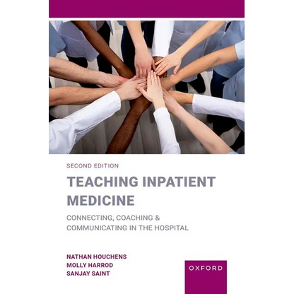 Teaching Inpatient Medicine: Connecting, Coaching, and Communicating in the Hospital - Paperback