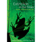 Extinction in Our Times: Global Amphibian Decline - Hardcover