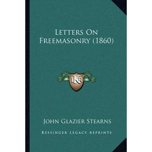Letters On Freemasonry (1860) - Paperback