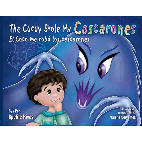 The Cucuy Stole My Cascarones / El Coco Me Robo Los Cascarones - Hardcover