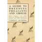 A Guide to Breeding Pheasants and Grouse - With Chapters on Game Preserving, Hatching and Rearing, Diseases and Moor Management - Paperback