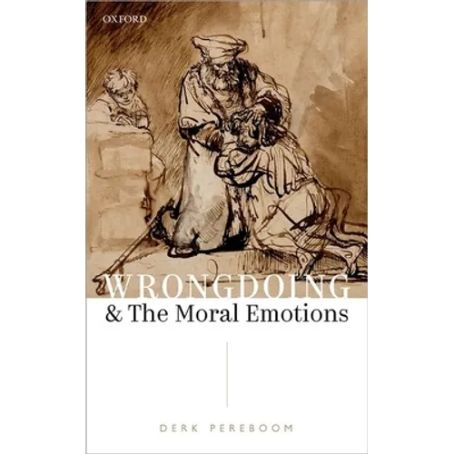Wrongdoing and the Moral Emotions - Hardcover