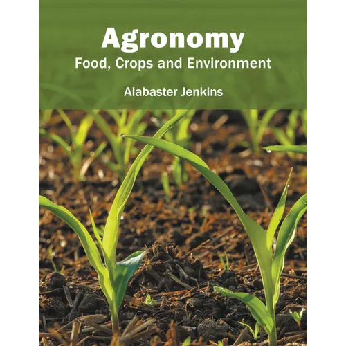 Agronomy: Food, Crops and Environment - Hardcover