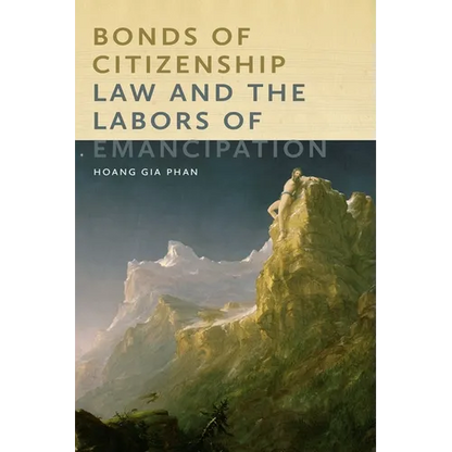 Bonds of Citizenship: Law and the Labors of Emancipation - Paperback