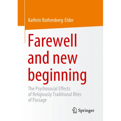 Farewell and New Beginning: The Psychosocial Effects of Religiously Traditional Rites of Passage - Paperback