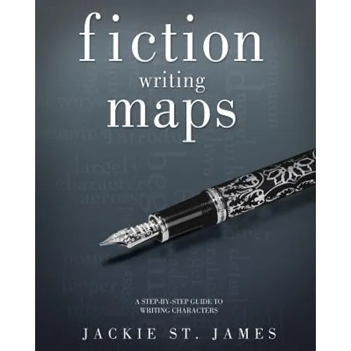 The Fiction Writing Maps: A Step-By-Step Guide to Characters - Paperback