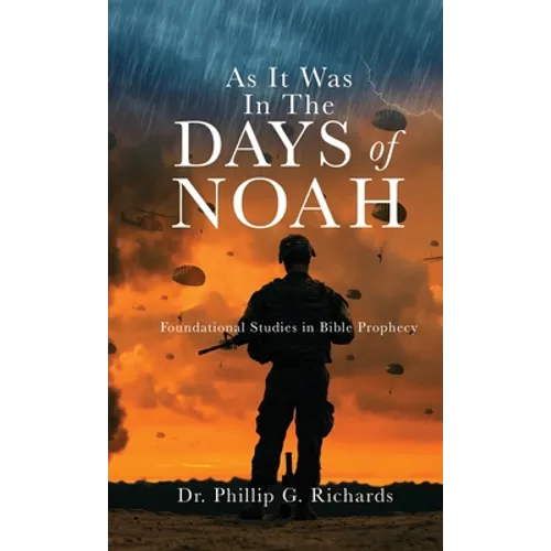 As It Was In The Days of Noah: Foundational Studies in Bible Prophecy - Hardcover