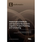 Mathematical Methods and Operation Research in Logistics, Project Planning, and Scheduling - Hardcover