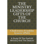 The Ministry Leadership Gifts of the Church: A Study Of The Fivefold Ministry And The Deacon - Paperback