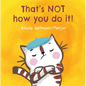 That's Not How You Do It! - Paperback
