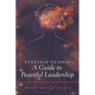 Everyday Genius: a Guide to Peaceful Leadership - Paperback