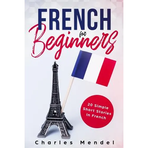 French For Beginners: 20 Simple Stories In French - Paperback