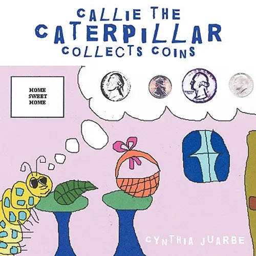 Callie the Caterpillar Collects Coins - Paperback