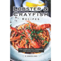 Lobster and Crayfish Recipes: The Lobster-Tail Cookbook for Every Kitchen - Paperback