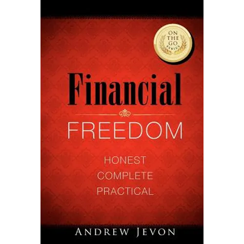Financial Freedom on-the-go: Honest. Complete. Practical - Paperback