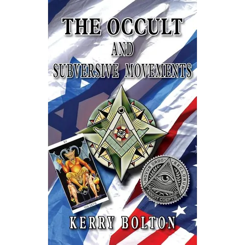 The Occult & Subversive Movements: Tradition & Counter-Tradition in the Struggle for World Power - Hardcover