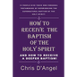 How to Receive the Baptism of the Holy Spirit - Paperback