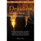 Druidism: Druid Overview, Basics Concepts of Druidism, Druid Gods, History of Druidism, the Inner and Outer Path Works, Druid Fe - Paperback