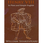 King Henry VIII In Plain and Simple English: A Modern Translation and the Original Version - Paperback
