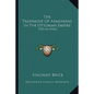 The Treatment of Armenians in the Ottoman Empire: 1915-16 (1916) - Paperback