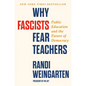 Why Fascists Fear Teachers: Public Education and the Future of Democracy - Hardcover