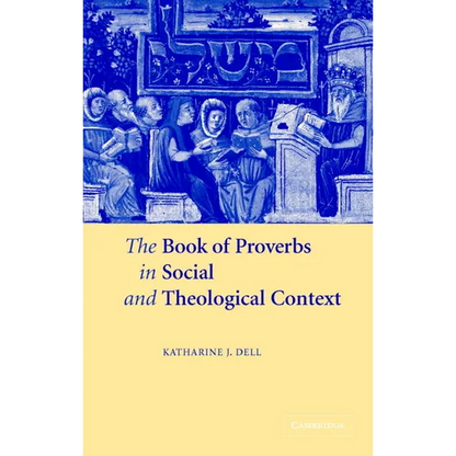 The Book of Proverbs in Social and Theological Context - Hardcover