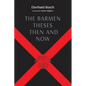 The Barmen Theses Then and Now: The 2004 Warfield Lectures at Princeton Theological Seminary - Paperback